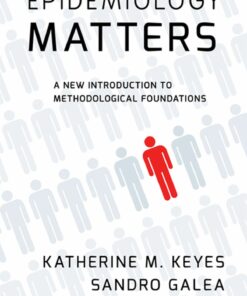 Epidemiology Matters: A New Introduction to Methodological Foundations