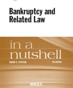 Epstein's Bankruptcy and Related Law in a Nutshell 8th