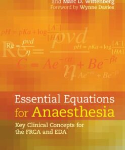 Essential Equations for Anaesthesia: Key Clinical Concepts for the FRCA and EDA