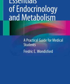 Essentials of Endocrinology and Metabolism: A Practical Guide for Medical Students