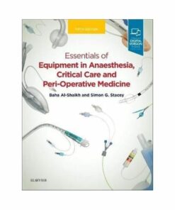 Essentials of Equipment in Anaesthesia Critical Care and Peri-Operative Medicine