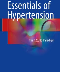 Essentials of Hypertension: The 120/80 paradigm