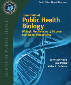 Essentials of Public Health Biology: Biologic Mechanisms of Disease and Global Perspectives