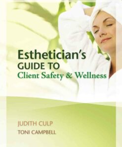 Esthetician's Guide to Client Safety and Wellness 1st Edition