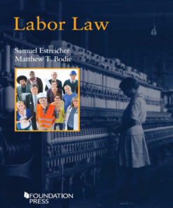 Estreicher and Bodie's Labor Law (Concepts and Insights Series)