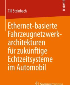 Ethernet-basierte Fahrzeugnetzwerkarchitekturen f?r zuk?nftige Echtzeitsysteme im Automobil