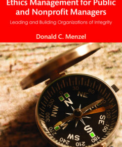Ethics Management for Public and Nonprofit Managers: Leading and Building Organizations of Integrity