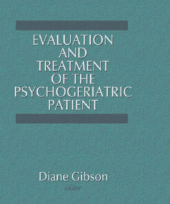 Evaluation and Treatment of the Psychogeriatric Patient