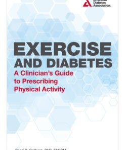 Exercise and Diabetes: A Clinician's Guide to Prescribing Physical Activity