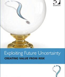 Exploiting Future Uncertainty: Creating Value from Risk