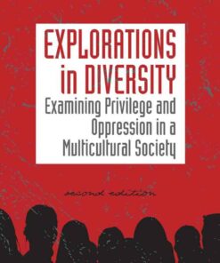 Explorations in Diversity: Examining Privilege and Oppression in a Multicultural Society 2nd Edition