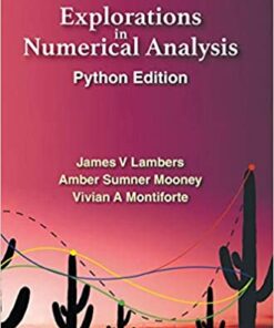 Explorations In Numerical Analysis: Python Edition Python Edition