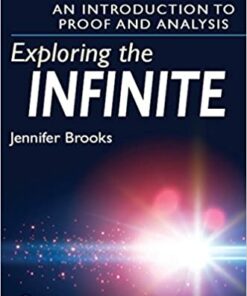 Exploring the Infinite: An Introduction to Proof and Analysis