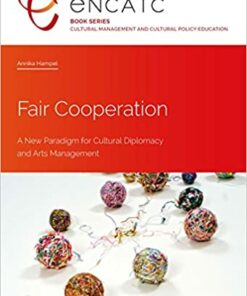 Fair Cooperation: A New Paradigm for Cultural Diplomacy and Arts Management