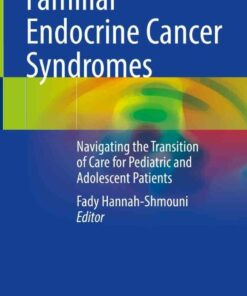 Familial Endocrine Cancer Syndromes: Navigating the Transition of Care for Pediatric and Adolescent Patients
