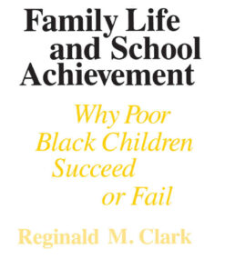 Family Life and School Achievement: Why Poor Black Children Succeed or Fail
