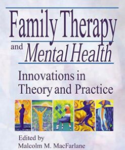Family Therapy and Mental Health: Innovations in Theory and Practice
