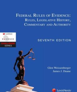 Federal Rules of Evidence: Rules Legislative History Commentary and Authority