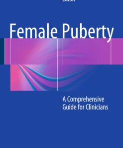 Female Puberty: A Comprehensive Guide for Clinicians