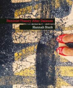 Feminist Theory After Deleuze: Beyond the Neural Sublime