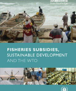 Fisheries Subsidies Sustainable Development and the WTO