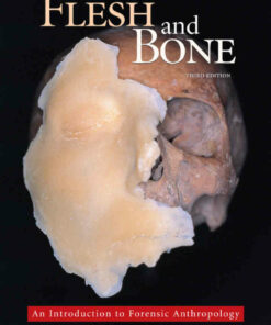 Flesh and Bone: An Introduction to Forensic Anthropology 3rd Edition