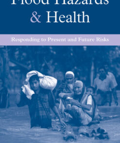 Flood Hazards and Health: Responding to Present and Future Risks