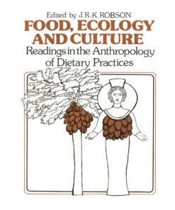 Food Ecology and Culture: Readings in the Anthropology of Dietary Practices