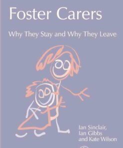 Foster Carers: Why They Stay and Why They Leave