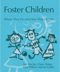 Foster Children: Where They Go and How They Get On