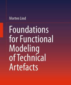 Foundations for Functional Modeling of Technical Artefacts