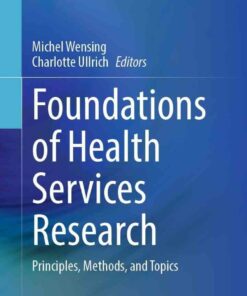 Foundations of Health Services Research: Principles Methods and Topics