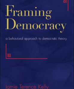 Framing Democracy: A Behavioral Approach to Democratic Theory