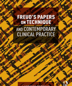 Freud's Papers on Technique and Contemporary Clinical Practice