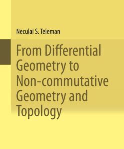From Differential Geometry to Non-commutative Geometry and Topology
