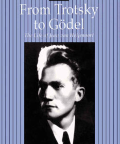 From Trotsky to G?del: The Life of Jean van Heijenoort