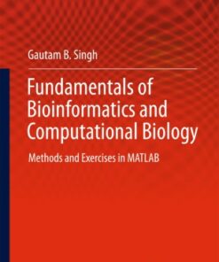 Fundamentals of Bioinformatics and Computational Biology: Methods and Exercises in MATLAB