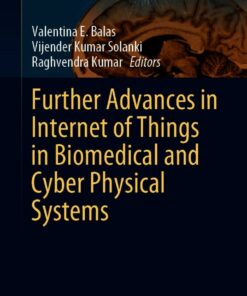 Further Advances in Internet of Things in Biomedical and Cyber Physical Systems