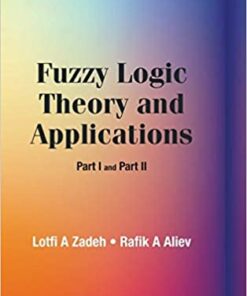 Fuzzy Logic Theory And Applications: Part I And Part II