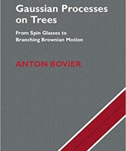 Gaussian Processes on Trees: From Spin Glasses to Branching Brownian Motion