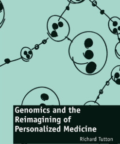 Genomics and the Reimagining of Personalized Medicine