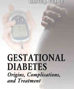 Gestational Diabetes: Origins Complications and Treatment