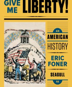 Give Me Liberty!: An American History (Seagull Fifth Edition) (Vol. One-Volume)