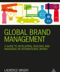 Global Brand Management: A Guide to Developing Building & Managing an International Brand