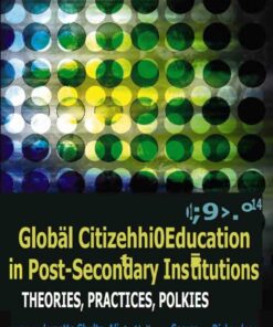 Global Citizenship Education in Post-Secondary Institutions: Theories Practices Policies- Foreword by Indira V. Samarasekera