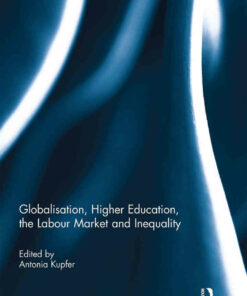 Globalisation Higher Education the Labour Market and Inequality