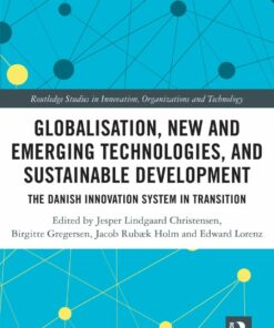 Globalisation New and Emerging Technologies and Sustainable Development: The Danish Innovation System in Transition