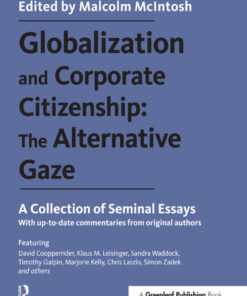 Globalization and Corporate Citizenship: The Alternative Gaze: A Collection of Seminal Essays