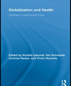 Globalization and Health: Pathways Evidence and Policy