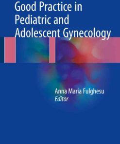 Good Practice in Pediatric and Adolescent Gynecology